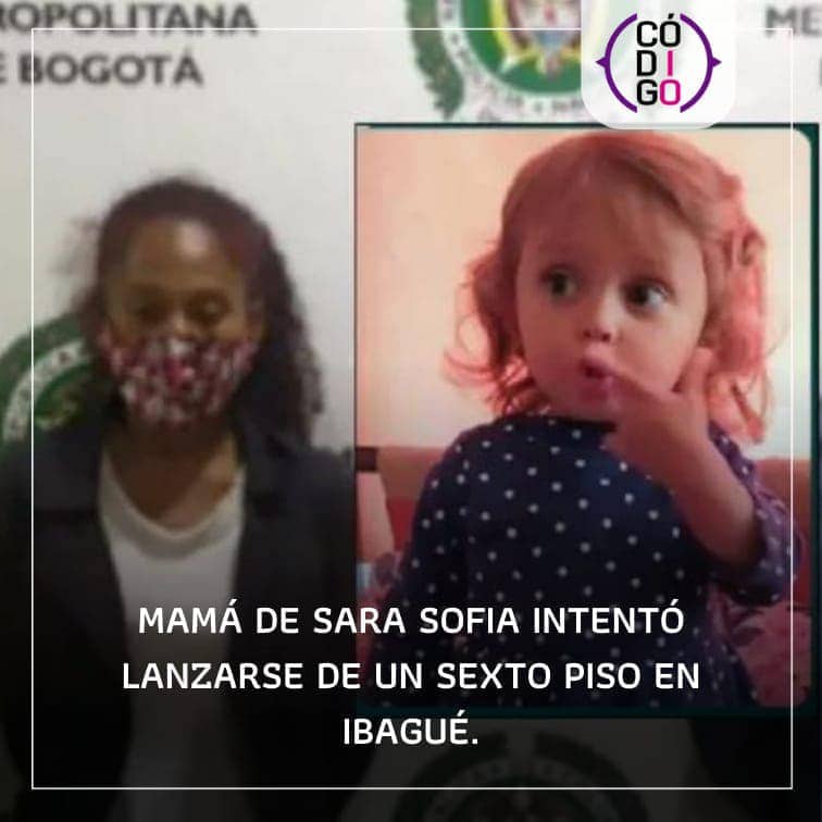 Mamá de Sara Sofia intentó lanzarse de un sexto piso en Ibagué